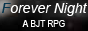 Forever Night: A BJT RPG