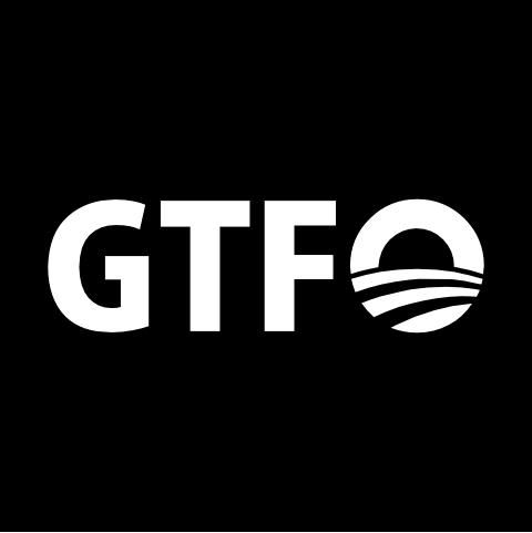 Gtfo Obama