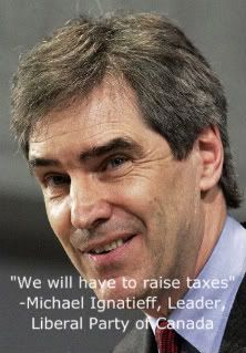 IGNATIEFF WOULD RAISE TAXES