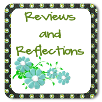 Reviews and Reflections