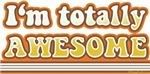 LousyT-Shirt.com Lousy T-Shirt I'm totally Awesome T-Shirts, gifts