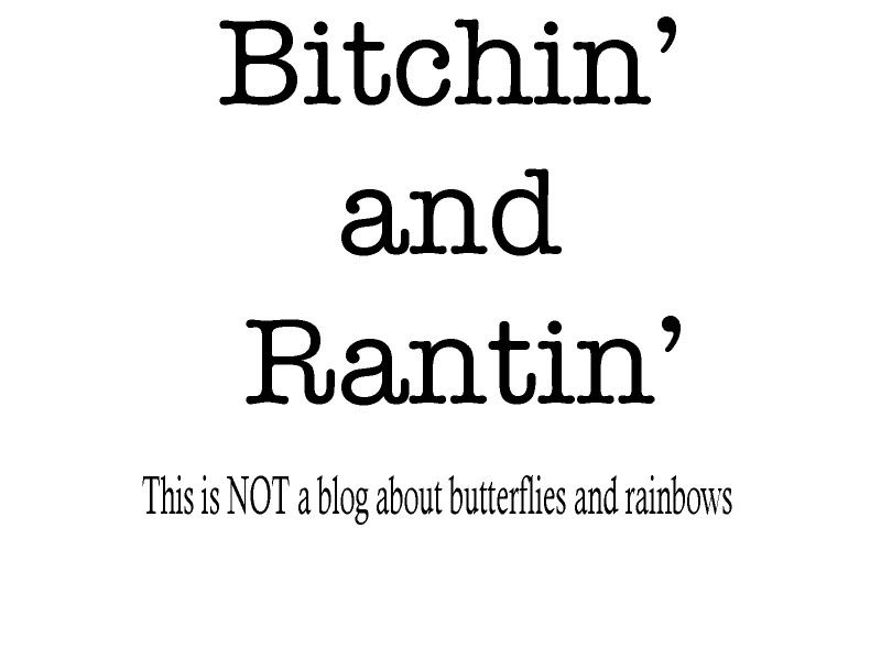 Bitchin' and Rantin'