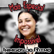 Mais Especial Impossvel - Inimigos do Ritmo