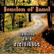 Caminho para Eternidade - London of Land