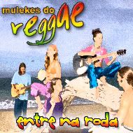 Entre na Roda - Mulekes do Reggae